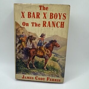 X Bar X Boys On the Ranch 1926 James Cody Ferris